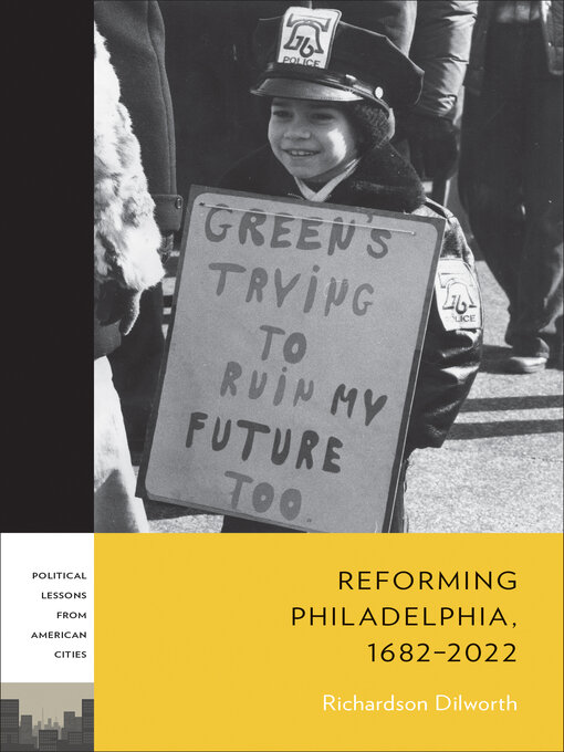 Title details for Reforming Philadelphia, 1682–2022 by Richardson Dilworth - Available